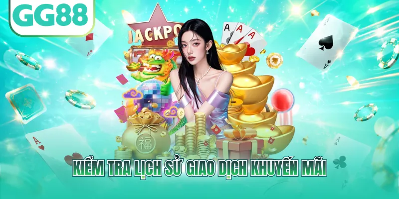 Kiểm tra lịch sử giao dịch khuyến mãi